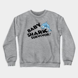 baby shark...survivor Crewneck Sweatshirt